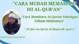 Cara Mudah Memahami Isi Al-Qur'an || Q.S Al Baqarah Ayat 3 || Ustadz Harist Fauzi Hazin