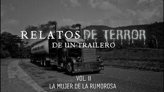 Relatos de un trailero: la mujer de la rumorosa (RELATOS DE TERROR)