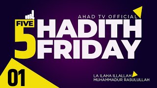 FIVE HADITH FRIDAY 1 | AHAD TV OFFICIAL