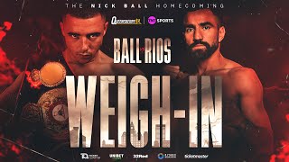 LIVE WEIGH-IN! Nick Ball vs Ronny Rios WBA World Featherweight Championship Homecoming Fight