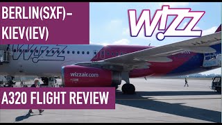 1200 KM flight for just 25€ | WIZZAIR | Berlin-Kiev | A320 | FLIGHT REVIEW