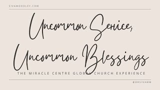 Uncommon Service, Uncommon Blessings | Global Church Experience | 20 Dec 2023