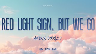 NMIXX 'RED LIGHT SIGN, BUT WE GO' LYRICS (엔믹스 RED LIGHT SIGN, BUT WE GO 가사) [Han_Rom_Eng]