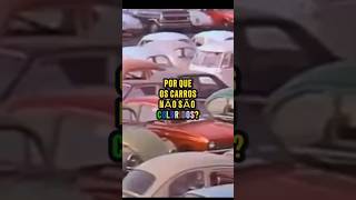 Por que os carros antigamente possuiam cores mais coloridas que os atuais? #carros #carroantigo