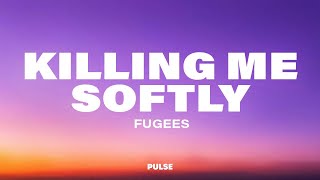 Fugees - Killing Me Softly With His Song (Lyrics)