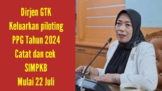 DIRJEN GTK KELUARKAN PILOTING PPG TAHUN 2024 | CATAT DAN CEK SIMPKB MULAI 22 JULI