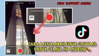 TERBARU CARA MENAMBAH FITUR SLOWMO DI SUMUA HP ANDROID