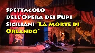 Opera dei Pupi Siciliani - La Morte di Orlando.