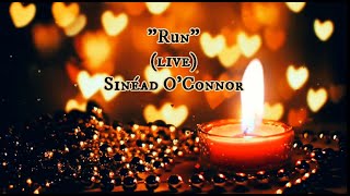 Run (live) - Sinéad O'Connor (lyrics)  #ShineYourLight