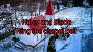 Haley and Blade ring the chapel bell and make an exit!