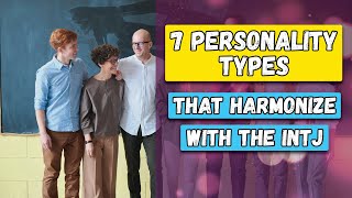 Cracking The Code: 7 Matching Personality Types For The INTJ