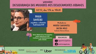 Webinário (In)Segurança das mulheres nos deslocamentos urbanos