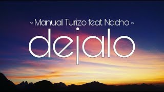 Manual Turizo - Dejalo ft. Nacho (lyrics - letra) || #vevocertified || #trending