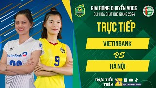 🔴Trực tiếp | VIETINBANK vs HÀ NỘI | Vòng trụ hạng - Giải bóng chuyền Nữ VĐQG cúp HCĐG 2024