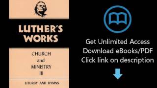 Download Luther's Works, Volume 41:Church and Ministry III (Luther's Works (Augsburg)) PDF