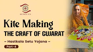 an Information about kite manufacturing by meenaben dabhi | crafts of gujarat | hastkala setu yojana