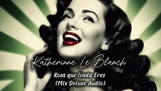 Katherinne Le Blanch - Rosa Que Linda Eres (Audio Mix Deluxe) Tribute to Sevdaliza