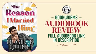 The Reason I Married Him Audiobook Review | Meghan Quinn Audiobook