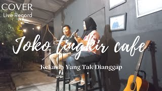 Kekasih Yang Tak Dianggap - Pinkan Mambo (cover) Live musik Joko tingkir cafe