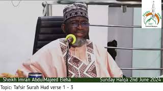 Sunday Halqa 2nd June 2024 (Topic: Tafsir Surah Hud verse 1-3)