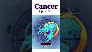 26 July 2023 Horoscope #todayshoroscope #cancertoday  #cancerlove  #moon9carehoroscope #astrology