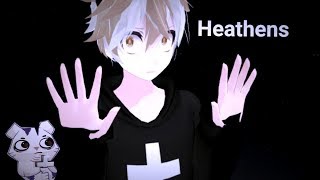 MMD:  Heathens