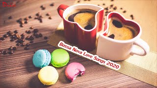 Bossa Nova Love Songs 2020 | Best Bossa Nova Music 2020 musica de amor romantico 2020 2021