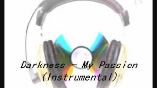 Darkness - My Passion ( Instrumental )