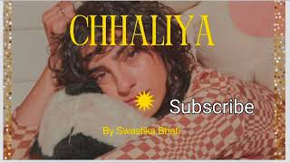 "Chhaliya".......