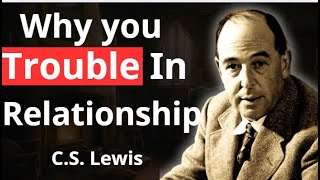 this is why chosen ones have trouble in relationship | C.S Lewis 2024