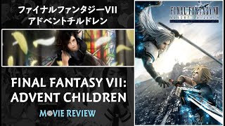 Final Fantasy VII: Advent Children - Movie Review