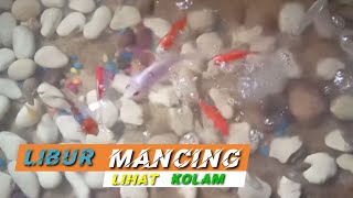 Libur mancing Lihat Kolam Ikan