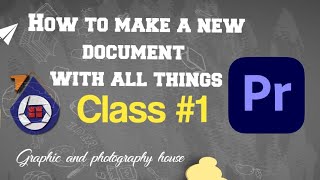 How to make a new document-Class 1- Adobe premiere pro