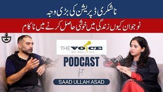 Depression ki waja kya?? Nojwan life main khushi kesay hasil kren| VOP Podcast FT Saad ullah Asad