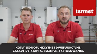 Kotły jednofunkcyjne i dwufunkcyjne. Zasady działania, różnice, zastosowania.