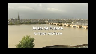 Islam de France La région Aquitaine - réalisé par Boualem GUERITLI