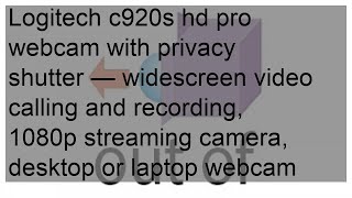 Logitech c920s hd pro webcam with privacy shutter — widescreen video calling and recording, 1080p .