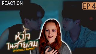 [EP.4] หัวใจในสายลม Dangerous Romance REACTION