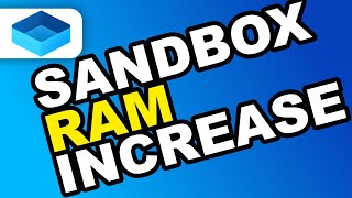 How to Increase the Memory RAM in Windows Sandbox Memory Limit