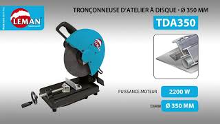 Tronçonneuse d'atelier métal   TDA350 à disque 350mM   LEMAN