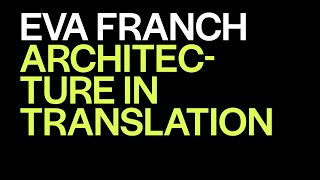 Eva Franch presents Architecture in Translation | The World Around