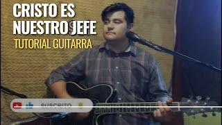 Cristo es nuestro jefe | Tutorial Guitarra