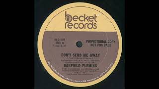 Garfield Flemming - "Don't Send Me Away"