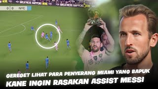 'Messi Tidak Perlu Buktikan Apa" Lagi !! Harry Kane Ingin Rasakan Assist Langsung Dari Leo Messi