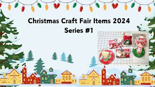 Christmas Craft Fair 2024 Series #1