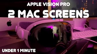 How To Get (2) Mac Screens in Apple Vision Pro