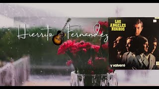 ♫ Y Volveré (I'll Return) ♫ • Los Ángeles Negros (cover) • Hierrito Fernandez ♫ ( English Lyrics)