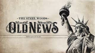 The Steel Woods  - Old News [Official Audio]