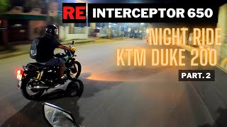 Riding with the Royal Enfield Interceptor 650 | 2022 | Impressions | KTM Duke 200 | Chennai | Pt. 2