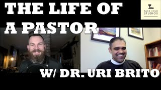 The Life of a Pastor w/ Dr Uri Brito | The Reformed Reset